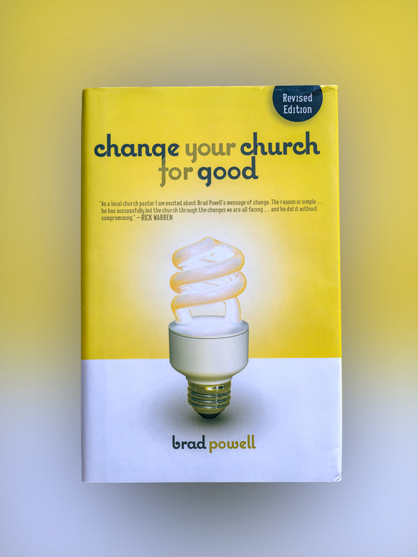Change Your Church for Good: The Art of Sacred Cow Tipping – 2010 Edition